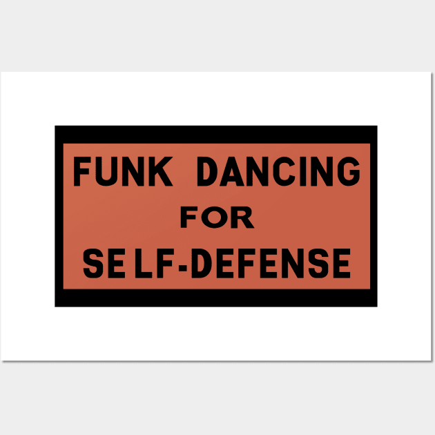 Funk Dancing For Self-Defence Wall Art by Phantom Cell